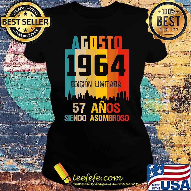 57 años Cumpleaños Nacidos Agosto 1964 Spanish Camiset Vintage Shirt Ladies tee 57 años Cumpleaños Nacidos Agosto 1964 Spanish Camiset Vintage Shirt Ladies tee