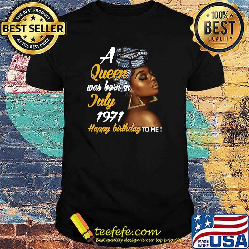 A Queen Was Born in July 1971 50th Birthday Shirt