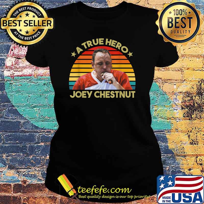 A true hero joey chestnut vintage Ladies tee A true hero joey chestnut vintage Ladies tee
