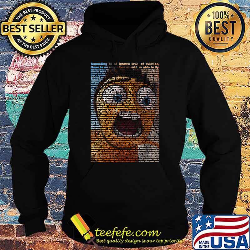 According to all known laws of aviation there is no way a bees movies script T-Shirt Hoodie According to all known laws of aviation there is no way a bees movies script T-Shirt Hoodie