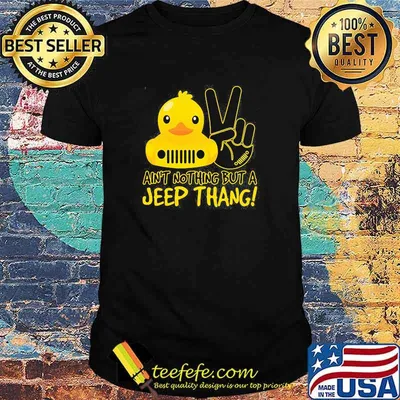 Ain't Nothing But A Jeep Thang Duck Shirt