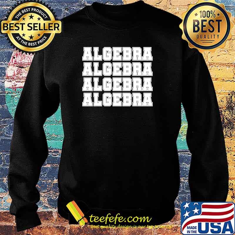 Algebra Math Teacher T-s Sweater Algebra Math Teacher T-s Sweater