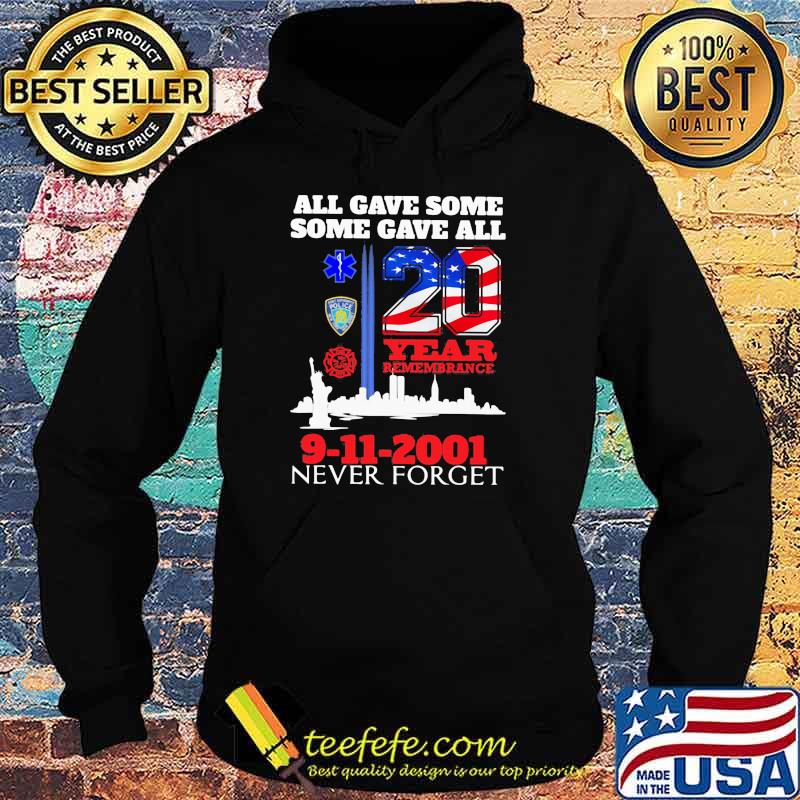 All Gave Some Some Gave All 9-11-2001 20th Anniversary 343 Firefighters American Flag Shirt Hoodie All Gave Some Some Gave All 9-11-2001 20th Anniversary 343 Firefighters American Flag Shirt Hoodie