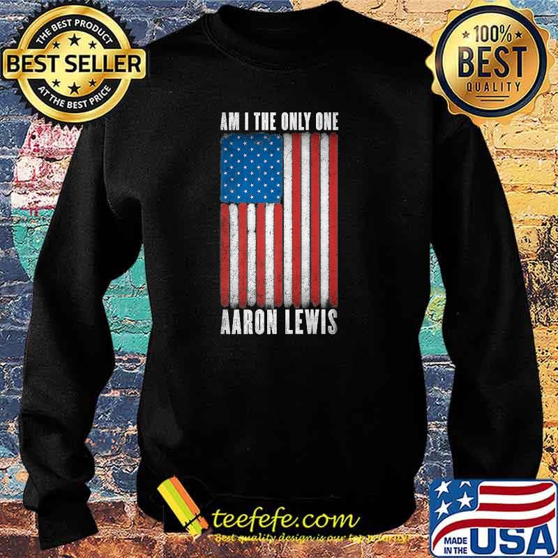 Am i the only one aaron lewis american flag s Sweater Am i the only one aaron lewis american flag s Sweater