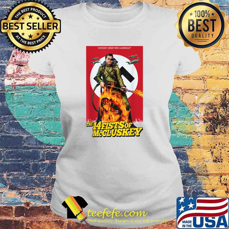 Anybody order fried sauerkraut the 14fists of mc cluskey Ricks Daltons T-Shirt Laides tee Anybody order fried sauerkraut the 14fists of mc cluskey Ricks Daltons T-Shirt Laides tee
