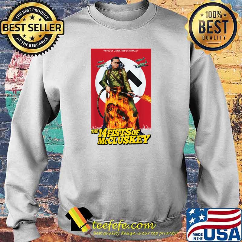 Anybody order fried sauerkraut the 14fists of mc cluskey Ricks Daltons T-Shirt Sweater Anybody order fried sauerkraut the 14fists of mc cluskey Ricks Daltons T-Shirt Sweater