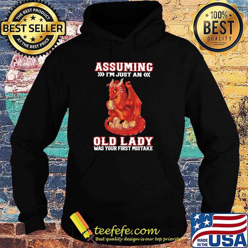 Assuming I'm Just An Old Lady Was Your First Mistake Dragon Shirt Hoodie Assuming I'm Just An Old Lady Was Your First Mistake Dragon Shirt Hoodie