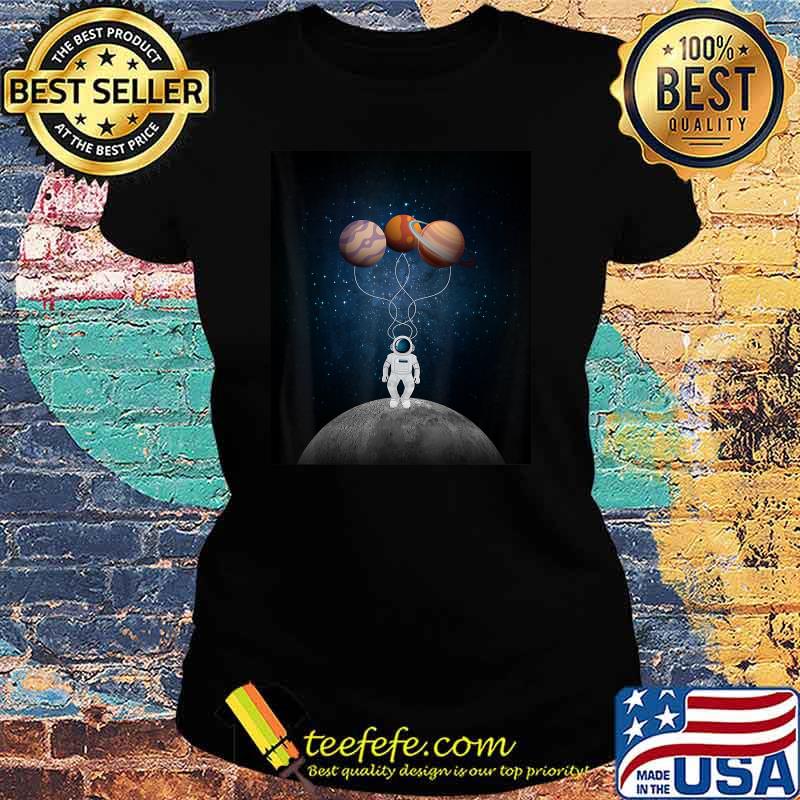 Astronaut Holding Planet Balloons Astronaut Space Planets Shirt Ladies tee Astronaut Holding Planet Balloons Astronaut Space Planets Shirt Ladies tee