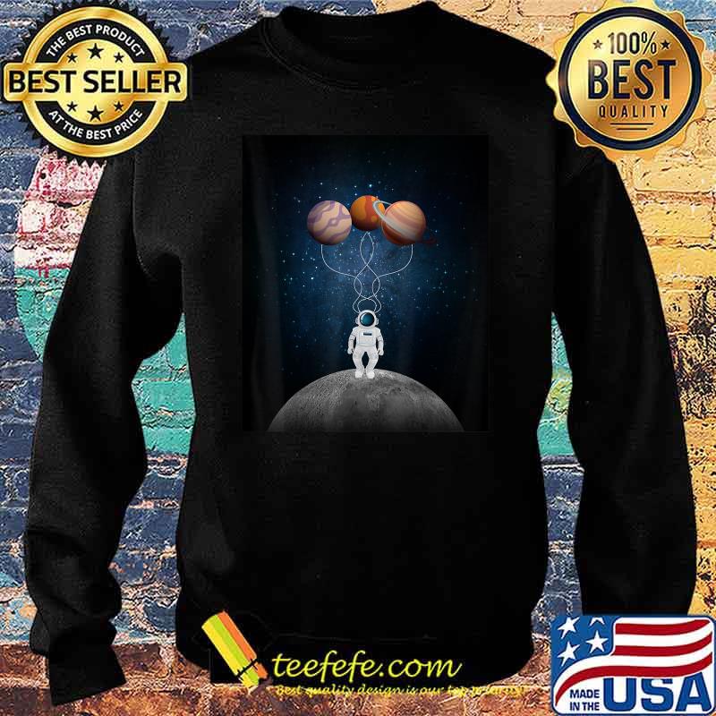 Astronaut Holding Planet Balloons Astronaut Space Planets Shirt Sweater Astronaut Holding Planet Balloons Astronaut Space Planets Shirt Sweater