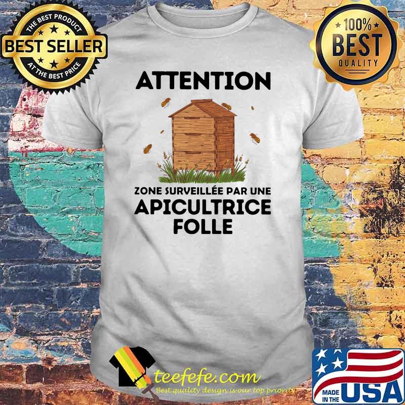 Attention Zone Surveillee Par Une Apicultrice Folle Beekeeper Shirt