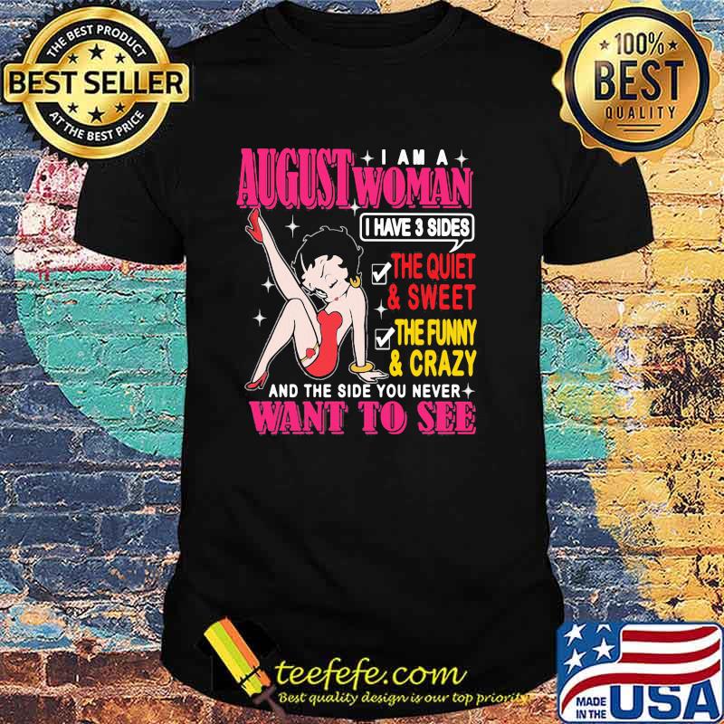 August Girl And Three Sides The Quiet And Sweet Shirt August Girl And Three Sides The Quiet And Sweet Shirt