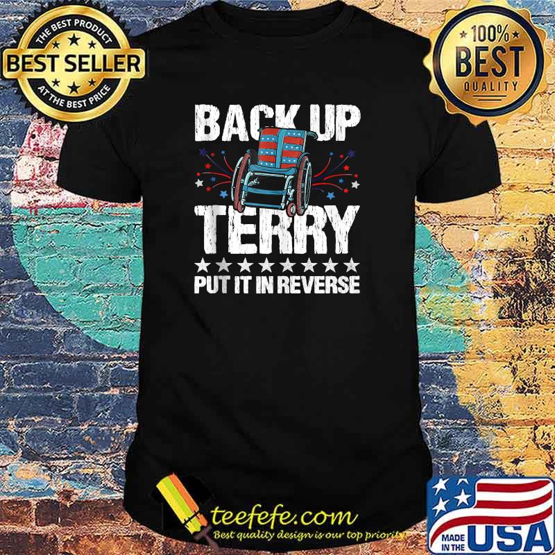 Back It up Terry Put It in Reverse 4th of July Independence Shirt