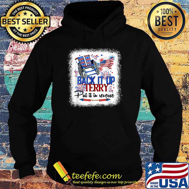 Back It Up Terry Put It In Reverse Funny 4th Of July Shirt Hoodie Back It Up Terry Put It In Reverse Funny 4th Of July Shirt Hoodie