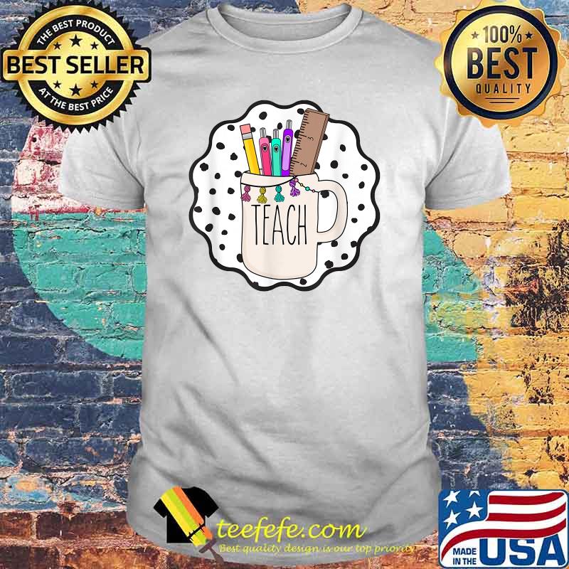 Back To School Teacher Supplies Teach Cup T-Shirt