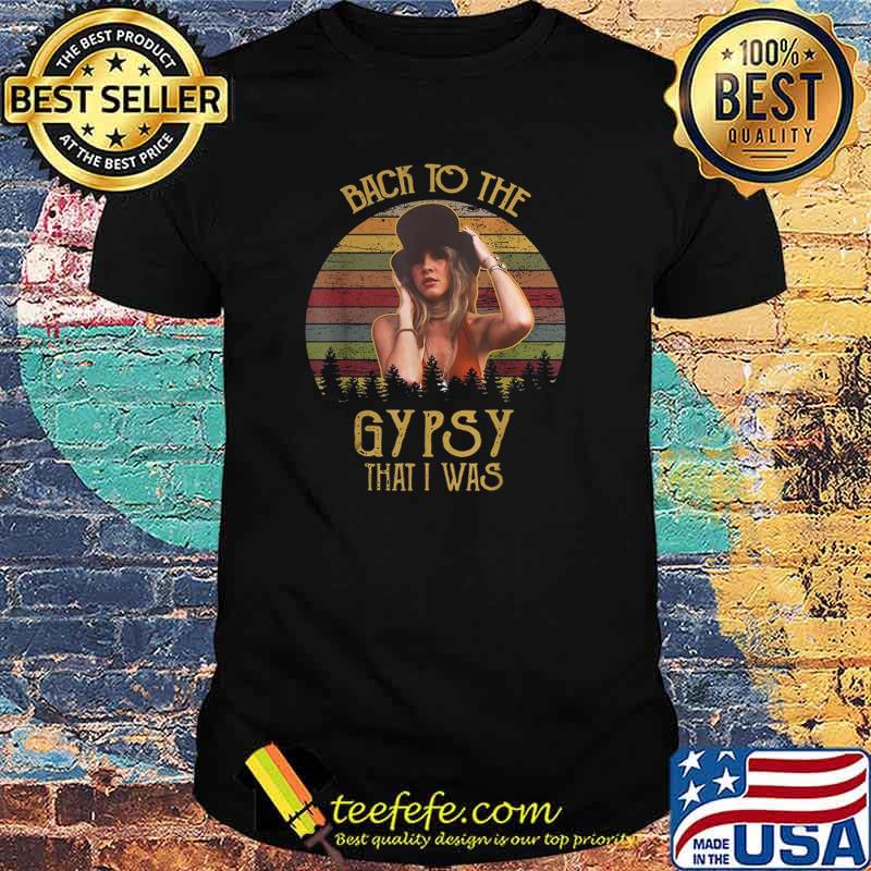 Back to the gypsy that i was t-shirt