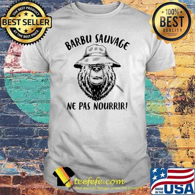 Barbu Sauvage Ne Pas Nourrir Shirt