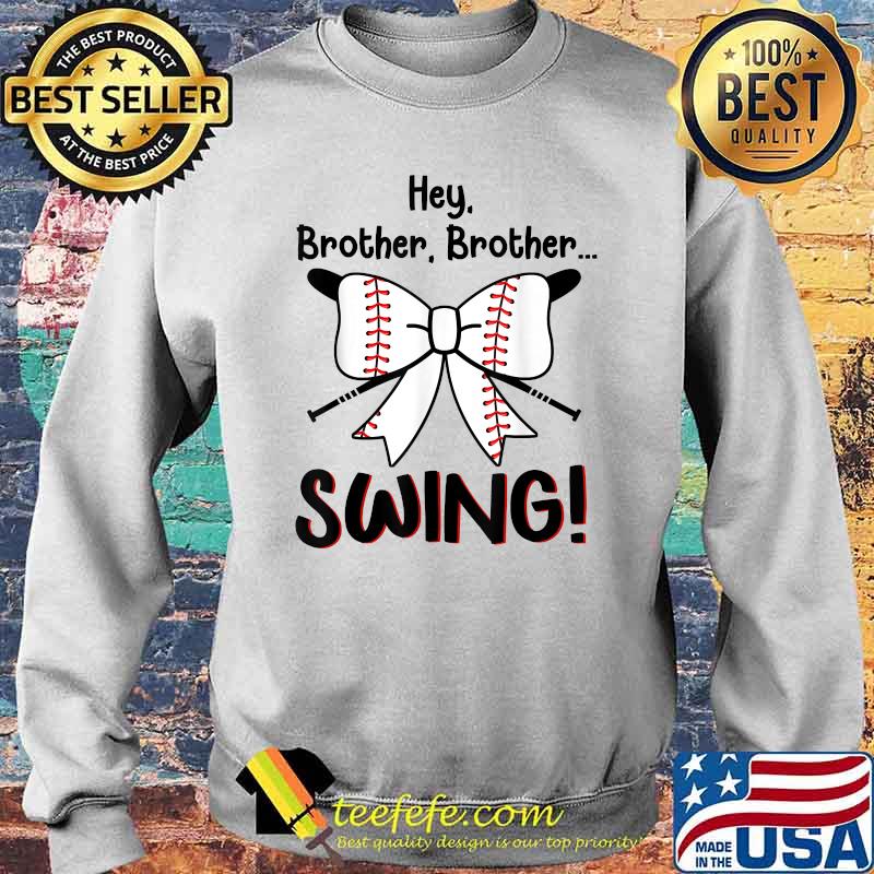 Baseball Sister Hey Brother Brother Swing T-Shirt Sweater Baseball Sister Hey Brother Brother Swing T-Shirt Sweater