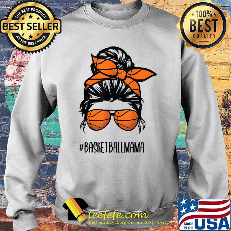 Basketball mama Life Messy Bun Hair glasses T-Shirt Sweater Basketball mama Life Messy Bun Hair glasses T-Shirt Sweater