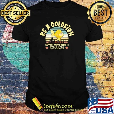 Be A Goldfish Happiest Animal On Earth Jed Lasso Vintage Shirt