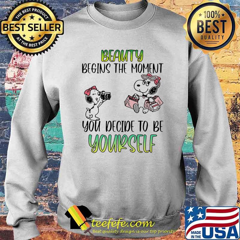 Beauty Begins The Moment You Decide To Be Yourself Snoopy s Sweater Beauty Begins The Moment You Decide To Be Yourself Snoopy s Sweater