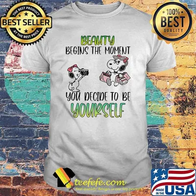 Beauty Begins The Moment You Decide To Be Yourself Snoopy shirt