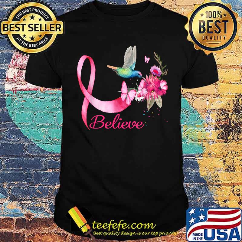 Believe Hummingbird Breast Cancer Awareness Flower Shirt