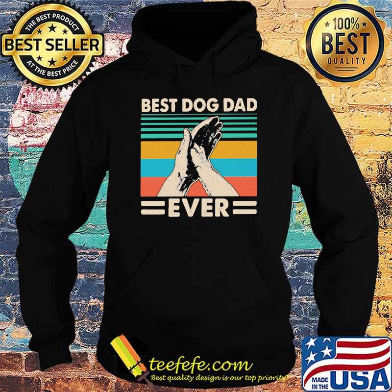 Best Dog Dad Ever Vintage Shirt Hoodie Best Dog Dad Ever Vintage Shirt Hoodie