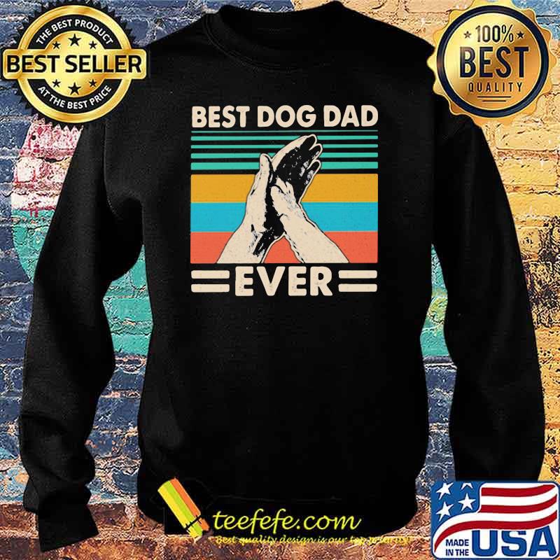 Best Dog Dad Ever Vintage Shirt Sweater Best Dog Dad Ever Vintage Shirt Sweater