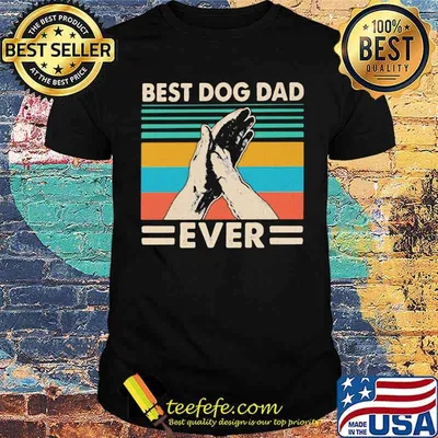 Best Dog Dad Ever Vintage Shirt