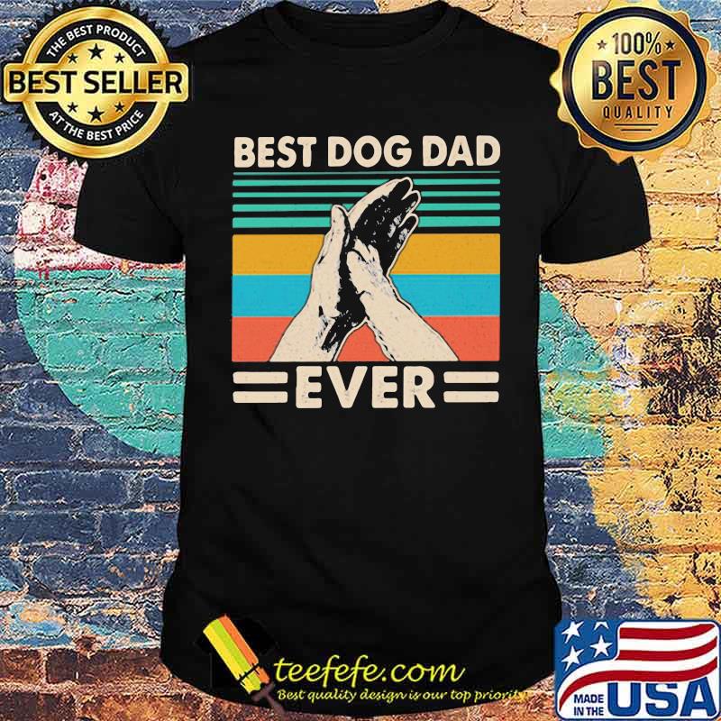 Best Dog Dad Ever Vintage Shirt Best Dog Dad Ever Vintage Shirt