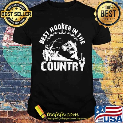 Best hooker in the country fishing shirt