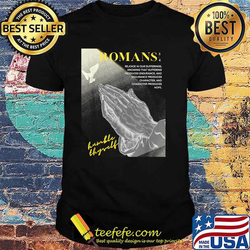 Bible Verse Romans 45 Hope Perseverance Character T-Shirt