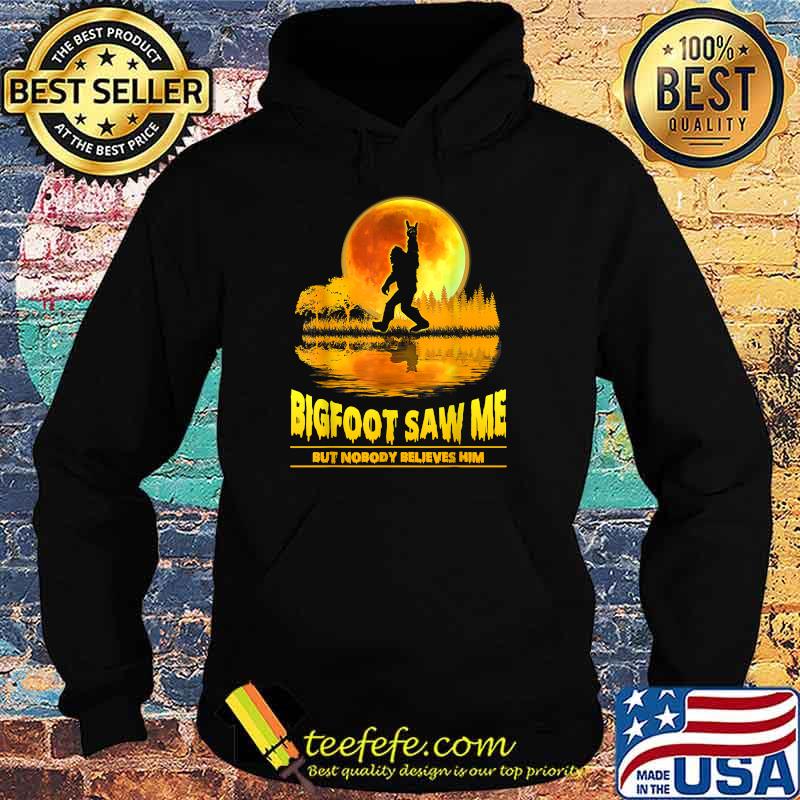 Bigfoot Saw Me But Nobody Believes Him Bigfoot Night Stroll T-Shirt Hoodie Bigfoot Saw Me But Nobody Believes Him Bigfoot Night Stroll T-Shirt Hoodie