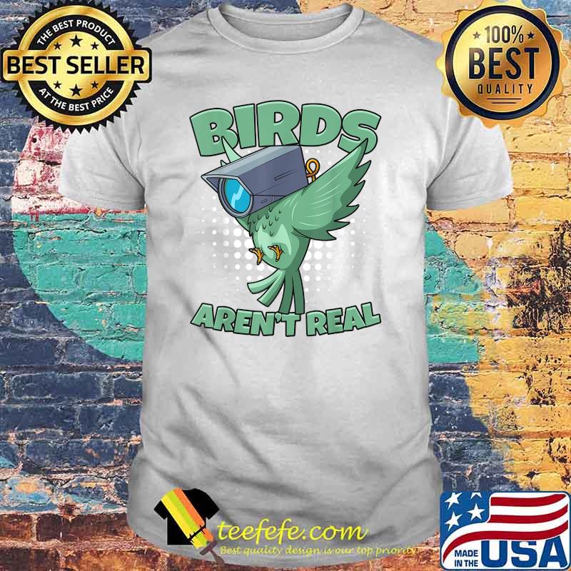 Birds Aren't Real Drone Conspiracy Government Conspiracies T-Shirt