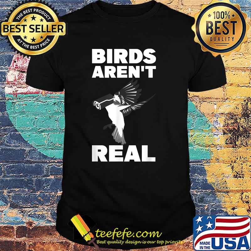 Birds Aren’t Real If It Flies It Spies Conspiracy Theory T-Shirt