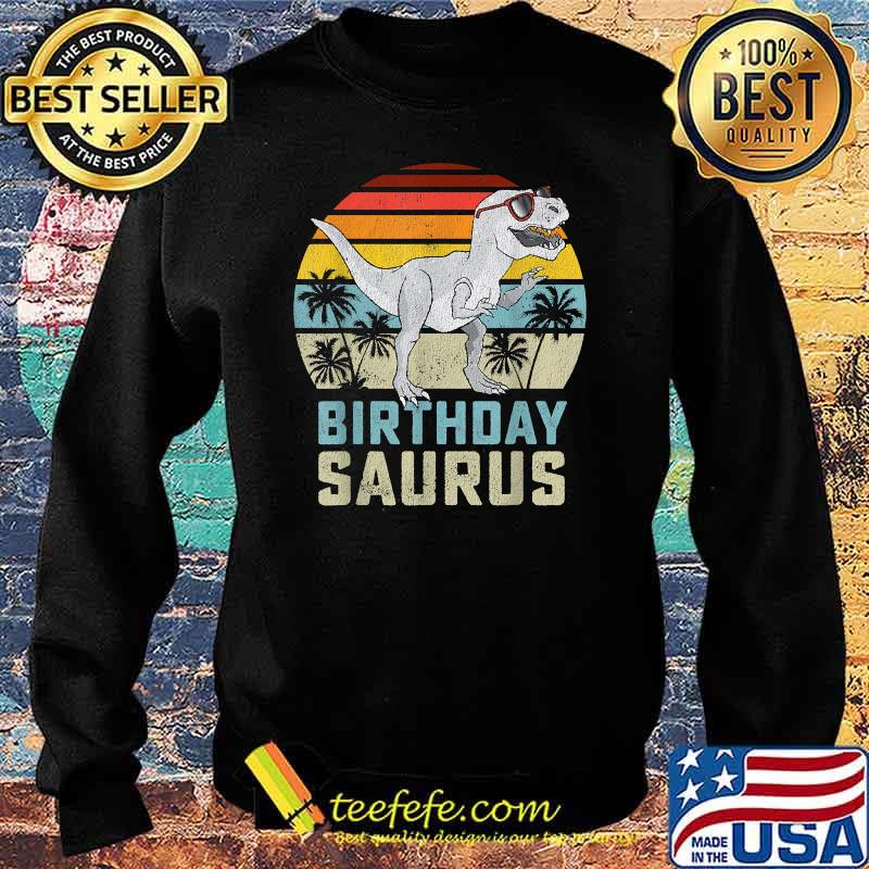 Birthday Saurus Rex Dino Vintage T-Shirt Sweater Birthday Saurus Rex Dino Vintage T-Shirt Sweater