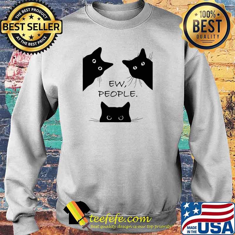 Black Cat Ew People Shirt Sweater Black Cat Ew People Shirt Sweater