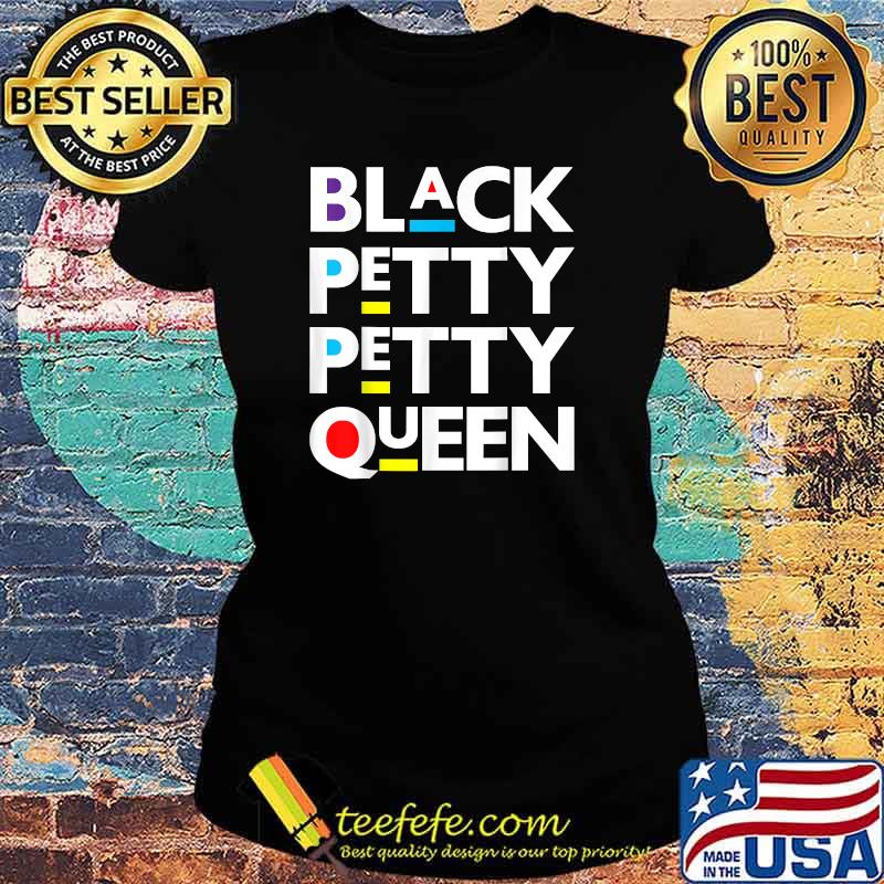 Black Petty Petty Queen Melanin Women Magic Brown Skin Girls T-Shirt Ladies tee Black Petty Petty Queen Melanin Women Magic Brown Skin Girls T-Shirt Ladies tee