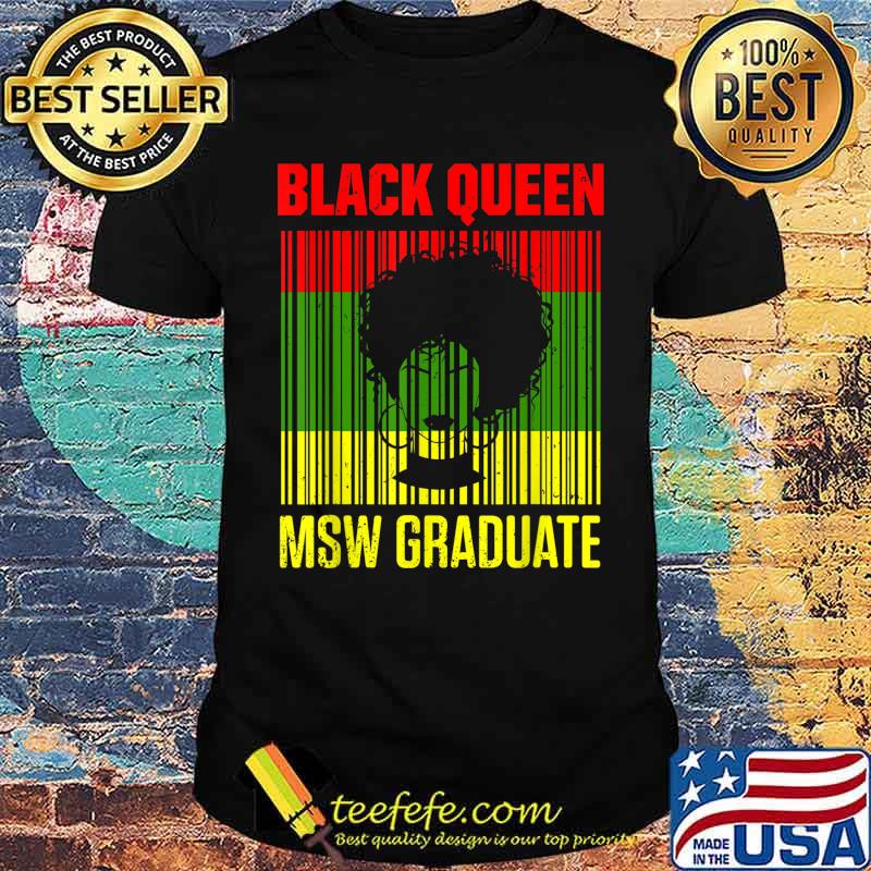 Black Queen MSW Social Work Masters Graduation Shirt