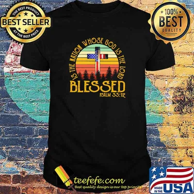 Blessed Is the Nation Whose God IS The Lord amrican Flag Vintage Shirt