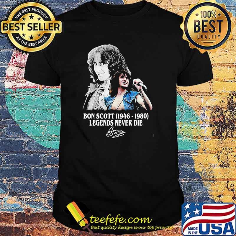 Bon scott 1946 1980 legends never die signature shirt