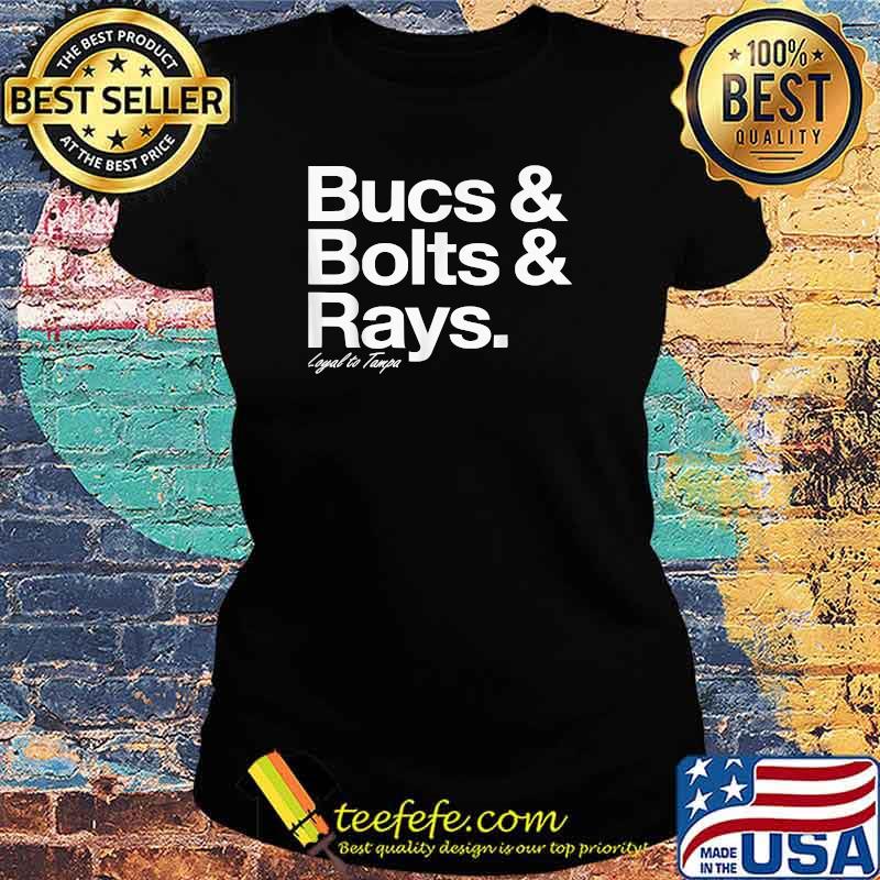 Bucs Bolts Rays Loyal To Tampa Shirt - Trend T Shirt Store Online