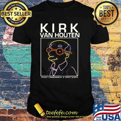 Can I Borrow A Feeling Kirk Van Houten Shirt