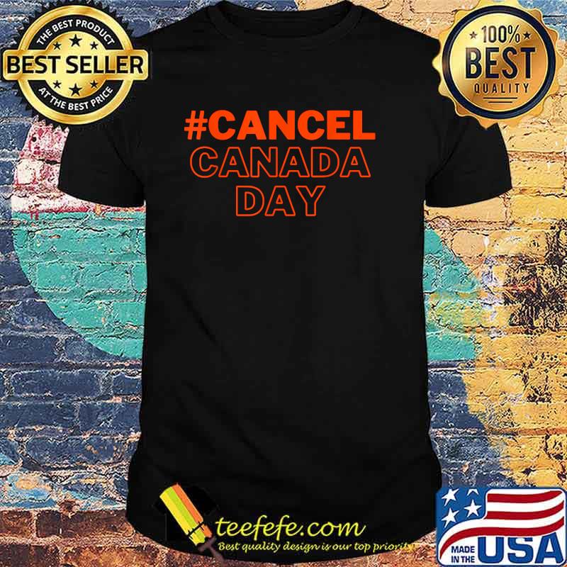 Cancel Canada Day T-Shirt