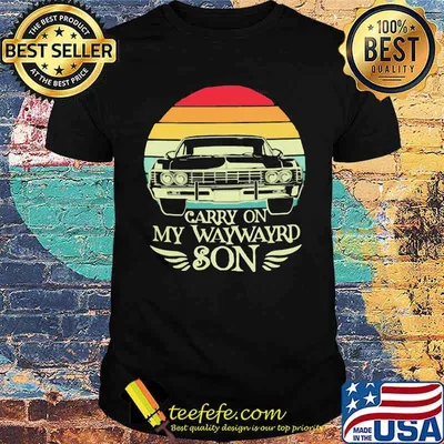 Carry ON My Way Wayrd Son Vintage Shirt