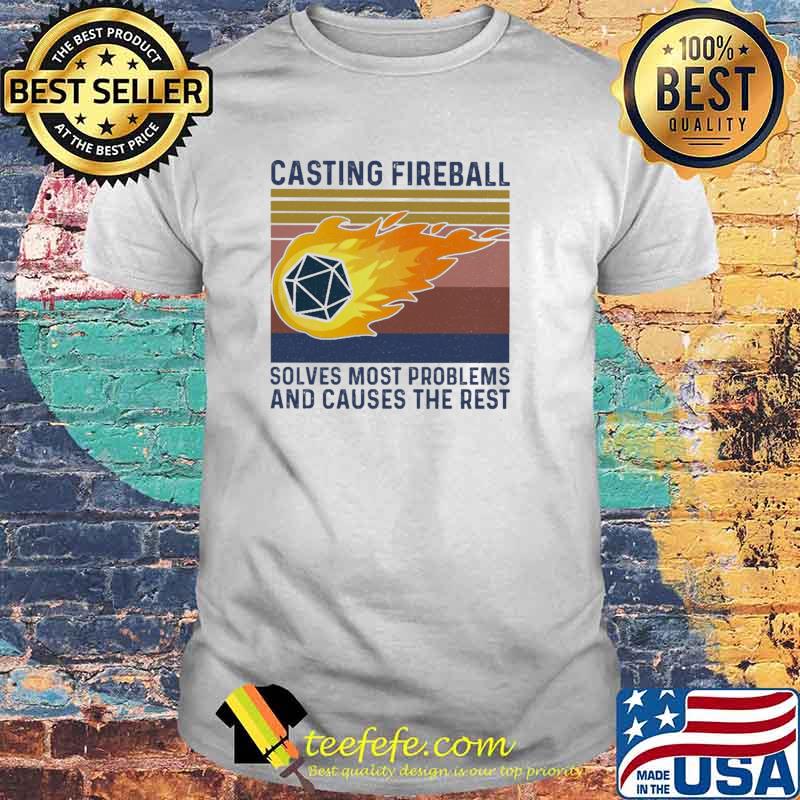 Casting Fireball Solves Most Problems And Causes The Rest Vintage Shirt Casting Fireball Solves Most Problems And Causes The Rest Vintage Shirt