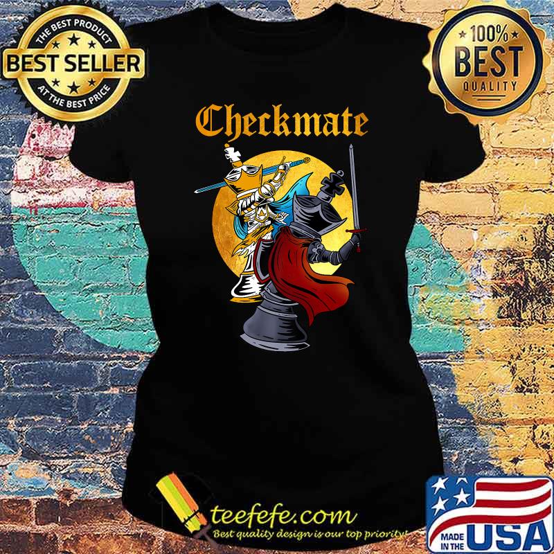Chess King Vs King - Checkmate Designs Shirt Ladies tee Chess King Vs King - Checkmate Designs Shirt Ladies tee