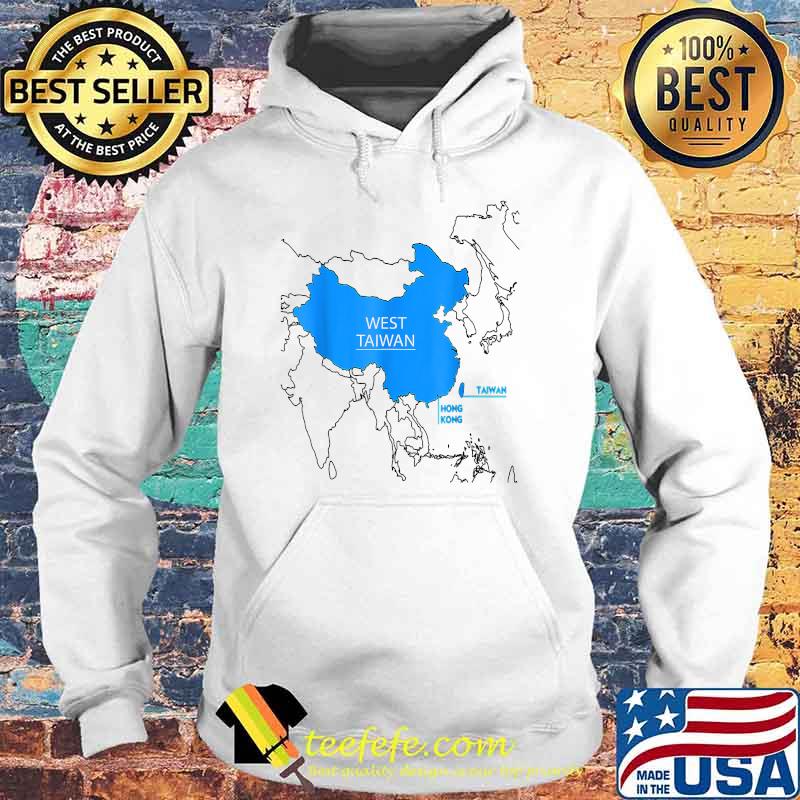 China Map Defining China Is West Taiwan Shirt Hoodie China Map Defining China Is West Taiwan Shirt Hoodie