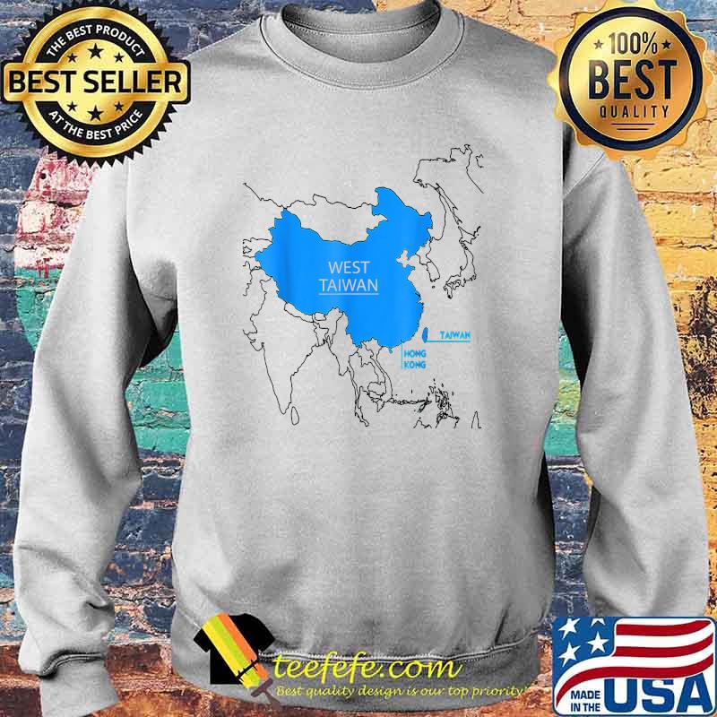 China Map Defining China Is West Taiwan Shirt Sweater China Map Defining China Is West Taiwan Shirt Sweater