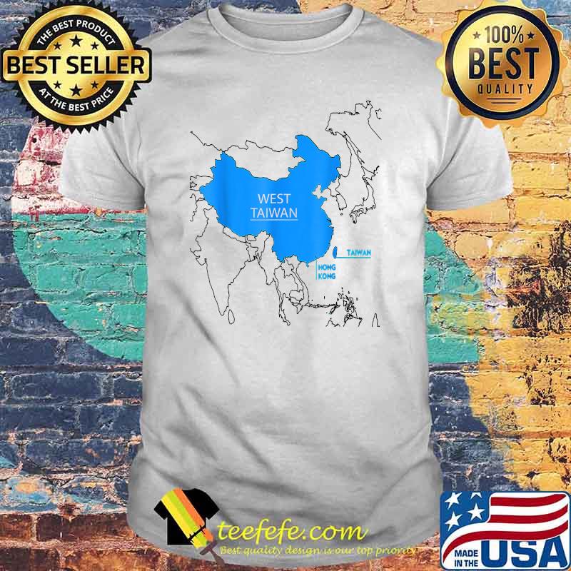 China Map Defining China Is West Taiwan Shirt